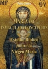Image for Maria Y Su Inmaculada Concepcion: Estudio Biblico Sobre La Virgen Maria