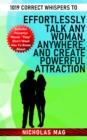 Image for 1019 Correct Whispers to Effortlessly Talk Any Woman, Anywhere, and Create Powerful Attraction