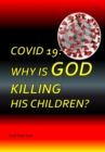 Image for Covid-19: Why Is God Killing His Children?