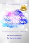 Image for Women Who Want More: How to Create a Balanced and Fulfilled Life