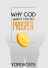 Image for Why God Wants You To Prosper