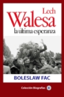 Image for Lech Walesa, La Ultima Esperanza