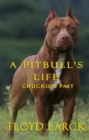 Image for Pit Bull's Life: Chuckie's Past