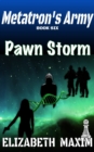 Image for Pawn Storm (Metatron&#39;s Army, Book 6)