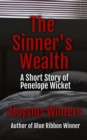 Image for Sinner&#39;s Wealth: A Short Story of Penelope Wicket
