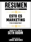 Image for Resumen Extendido: Esto Es Marketing (This Is Marketing) - Basado En El Libro De Seth Godin