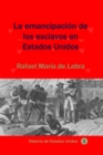 Image for La Emancipacion De Los Esclavos En Estados Unidos