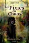Image for Destruction (Les Pixies Du Chaos, Tome 4)