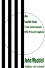 Image for Inside Job: True Confessions Of A Prison Chaplain - Shaken Not Stirred