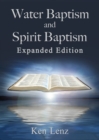 Image for Water Baptism and Spirit Baptism: Expanded Edition