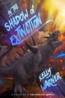 Image for In the Shadow of Extinction: A Kaiju Epic -- The Complete Omnibus (Parts 1-3)