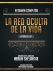Image for Resumen Completo: La Red Oculta De La Vida (Entangled Life) - Basado En El Libro De Merlin Sheldrake