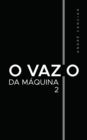 Image for O Vazio da Maquina 2