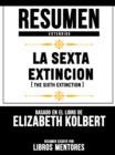 Image for Resumen Extendido: La Sexta Extincion (The Sixth Extinction) - Basado En El Libro De Elizabeth Kolbert