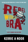 Image for Rebel Without A Bra: A Sci Fi Comedy Like No Other