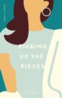 Image for Picking Up the Pieces: Restoring My Identity After Suffering
