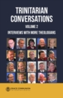 Image for Trinitarian Conversations, Volume 2: Interviews With More Theologians