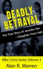 Image for Deadly Betrayal; The True Story of Jennifer Pan Daughter from Hell