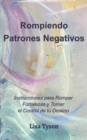 Image for Rompiendo Patrones Negativos (Breaking Negative Patterns Spanish Edition) : Instrucciones para Romper Fortalezas y Tomarel Control de tu Destino