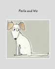 Image for Perla and We