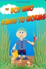 Image for The Boy Who Sings to Worms