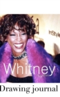 Image for Whitney Houston Drawing Journal : Whitney Houston Music Journal