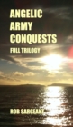 Image for Angelic Army Conquests : Full Trilogy
