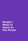 Image for People I Want To Punch In The Throat : Purple Gag Notebook, Journal