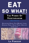 Image for Eat So What! The Power of Vegetarianism Volume 1 (Black and white print)