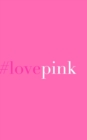 Image for #love pink : love pink