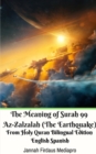 Image for The Meaning of Surah 99 Az-Zalzalah (The Earthquake) From Holy Quran Bilingual Edition English Spanish