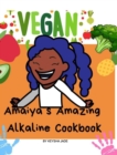 Image for A&#39;maiya&#39;s Amazing Alkaline Cookbook For Toddlers