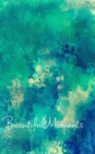 Image for Beautiful Moments Blank Page Write In Journal (Green Abstract)
