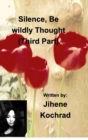 Image for Silence, Be wildly thought ( third part )