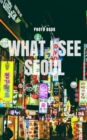 Image for What I see Seoul