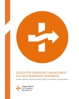 Image for Design for Emergency Management (paperback) : The 2019 workshop guidebook