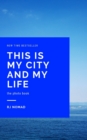 Image for This is my city and my life