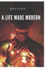 Image for A life Made Modern : A retrospective look