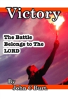 Image for Victory : The Battle Belongs to The Lord.