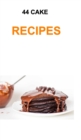 Image for 44 Cake Recipes