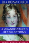 Image for A Grandmother&#39;s Recollections (Esprios Classics)