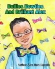 Image for Bullies, Bowties And Brilliant Alex