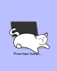 Image for Cat Notebook - Priorities Human - Blank Lined Notebook for Cat Lovers