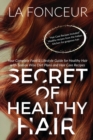 Image for Secret of Healthy Hair : Your Complete Food &amp; Lifestyle Guide for Healthy Hair + Diet Plan + Recipes