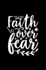 Image for Faith Over Fear : Lined Journal: Faith Inspired Quote Cover Notebook