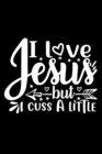 Image for I Love Jesus But I Cuss A Little