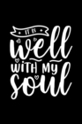 Image for It Is Well With My Soul : Lined Journal: Christian Gift Idea: Christian Quote Cover Notebook