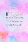 Image for If God Brings You To It He Will Bring You Through It