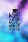 Image for May Coffee Kick In Before Reality : Coffee Lover Gift Idea: Lined Journal Notebook