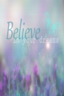 Image for Believe In Your Dreams : Inspirational Quote Cover: Lined Journal Notebook